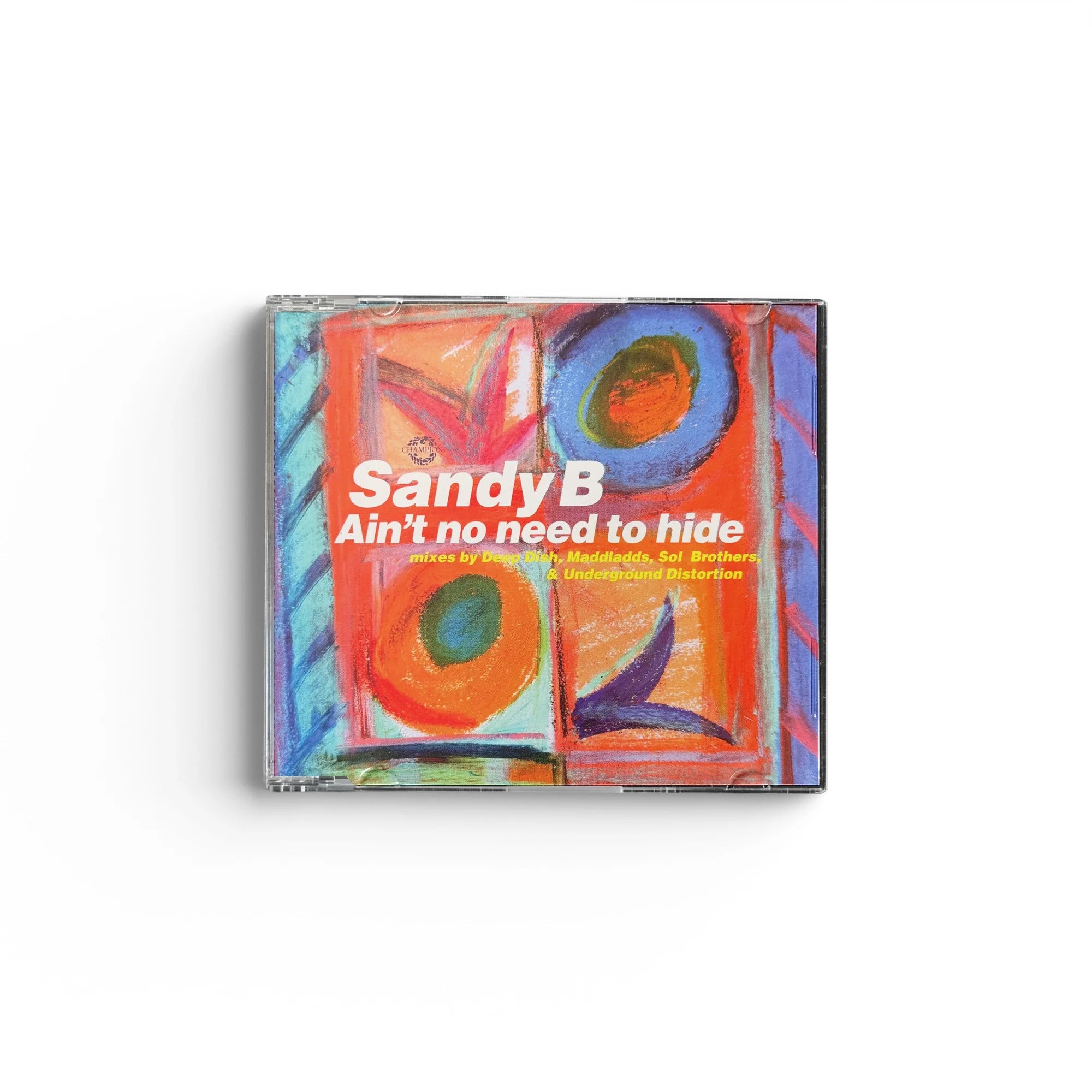 Sandy B - Ain't No Need To Hide