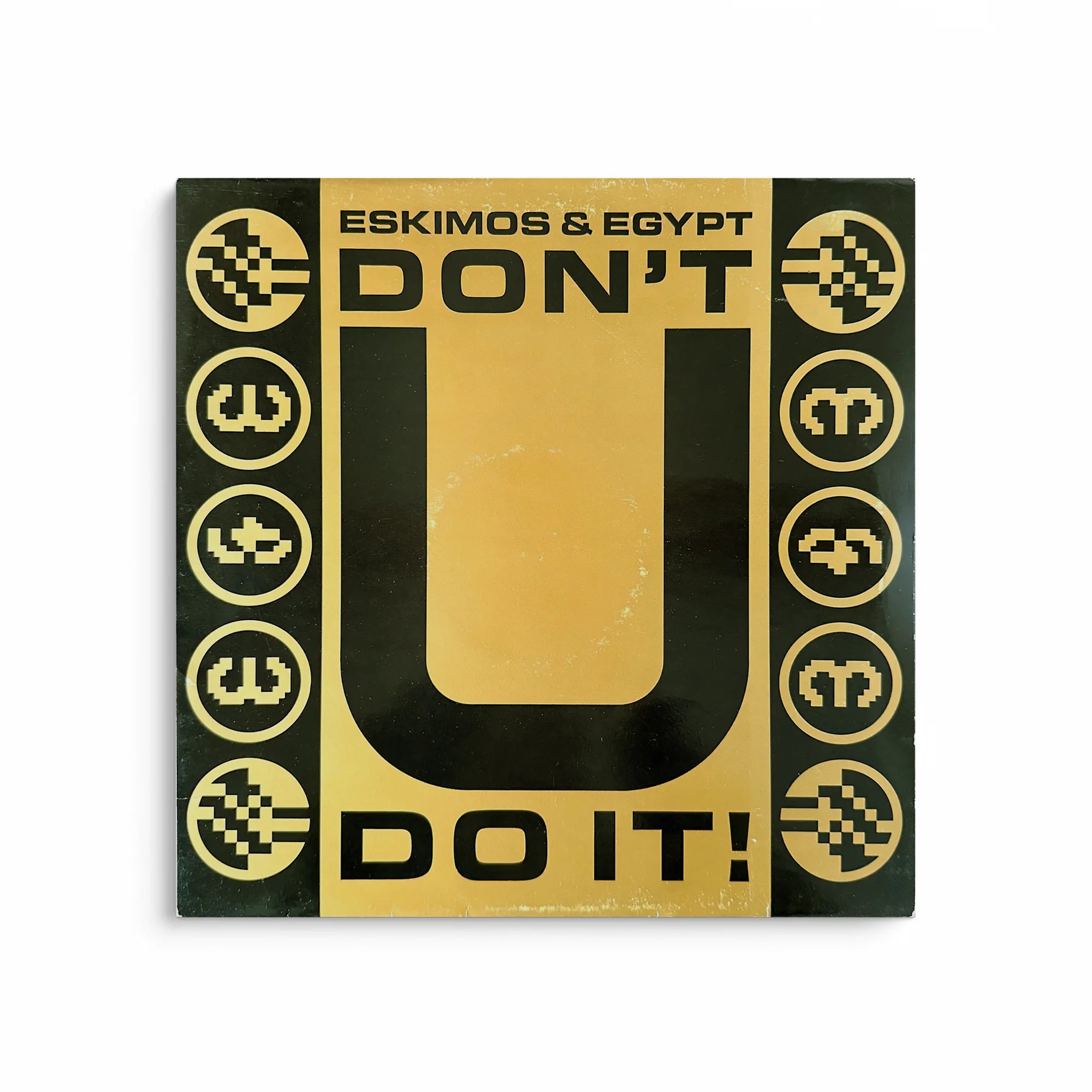 Eskimos & Egypt – Don't U Do It!