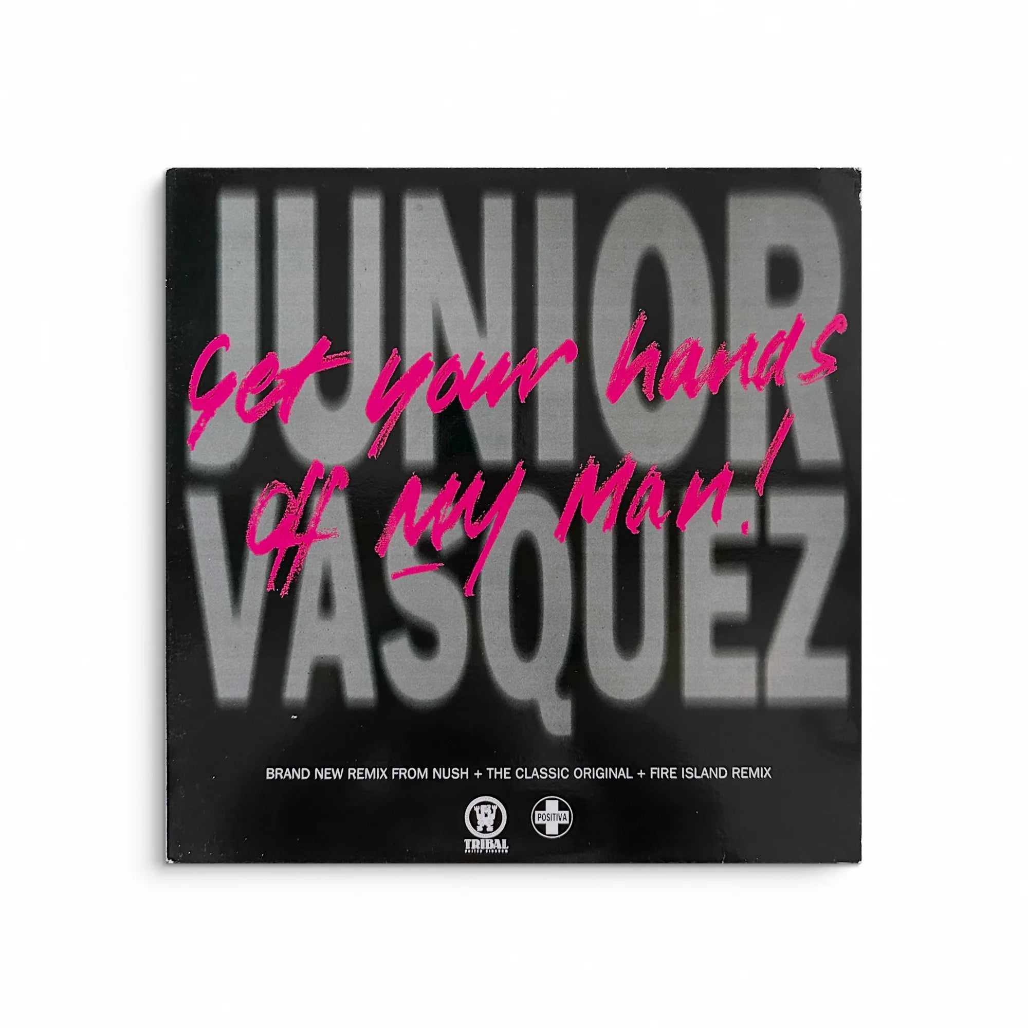 Junior Vasquez - Get Your Hands Off My Man!