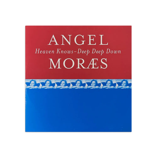Angel Moraes - Heaven Knows / Deep Deep Down
