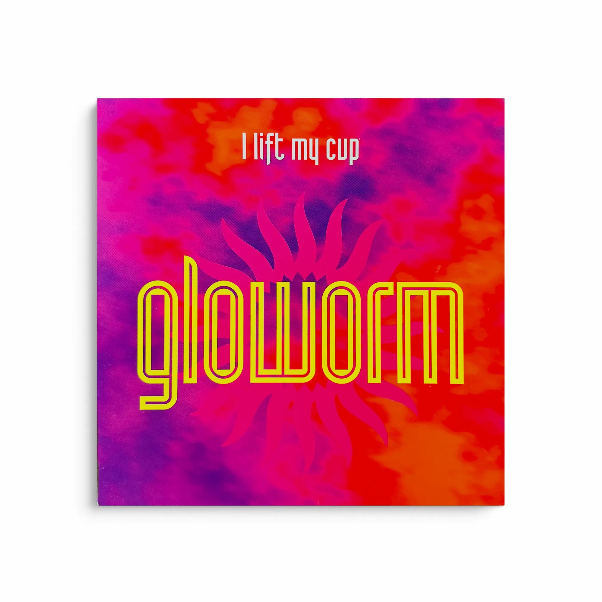 Gloworm – I Lift My Cup
