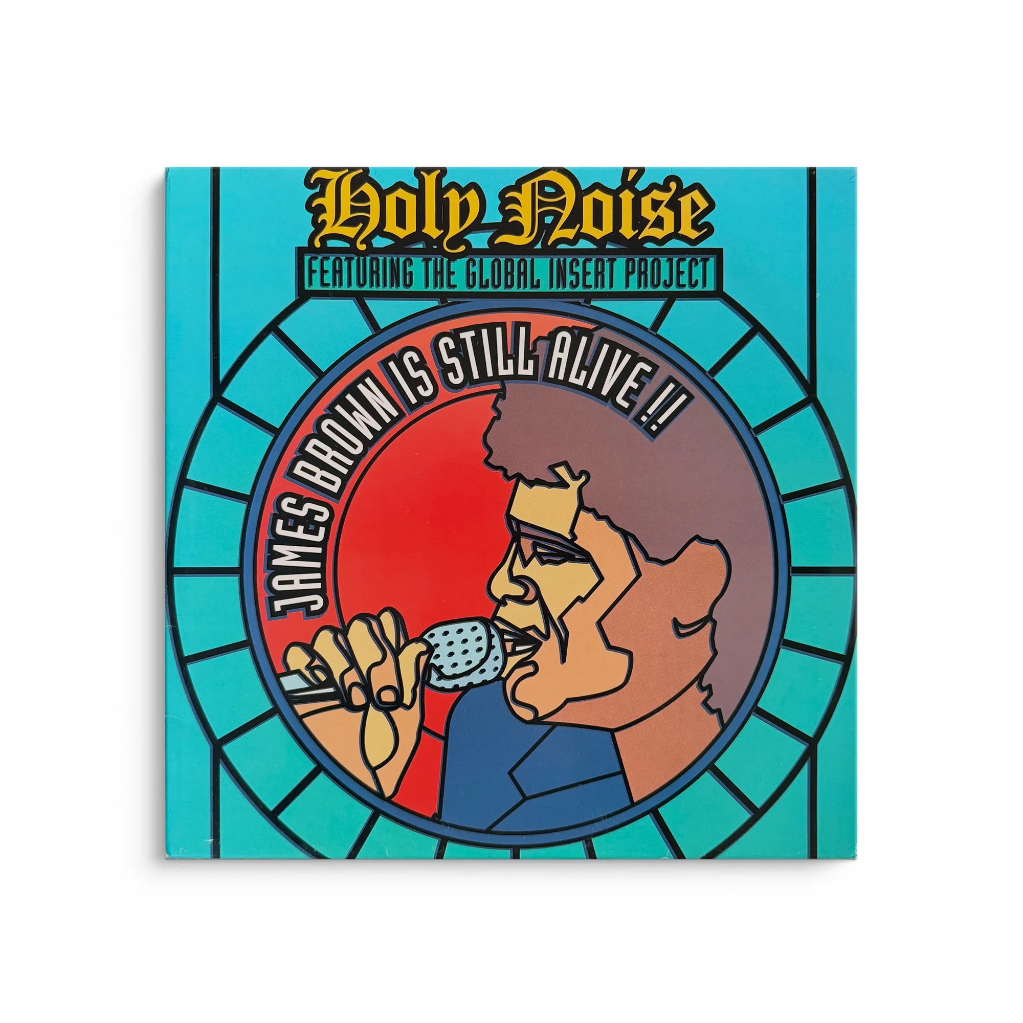 Holy Noise, The Global Insert Project – James Brown Is Still Alive!!