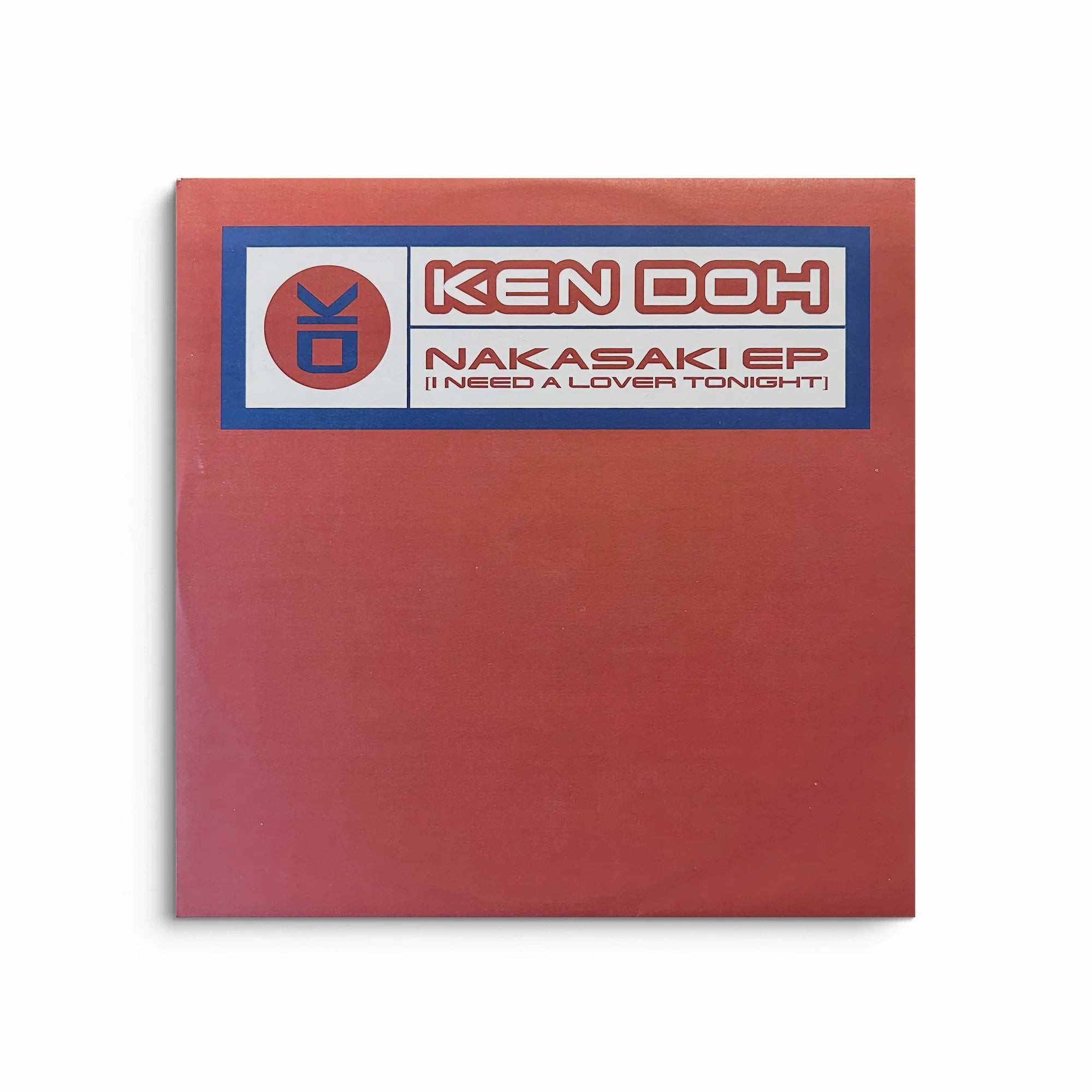 Ken Doh - Nakasaki EP (I Need A Lover Tonight)